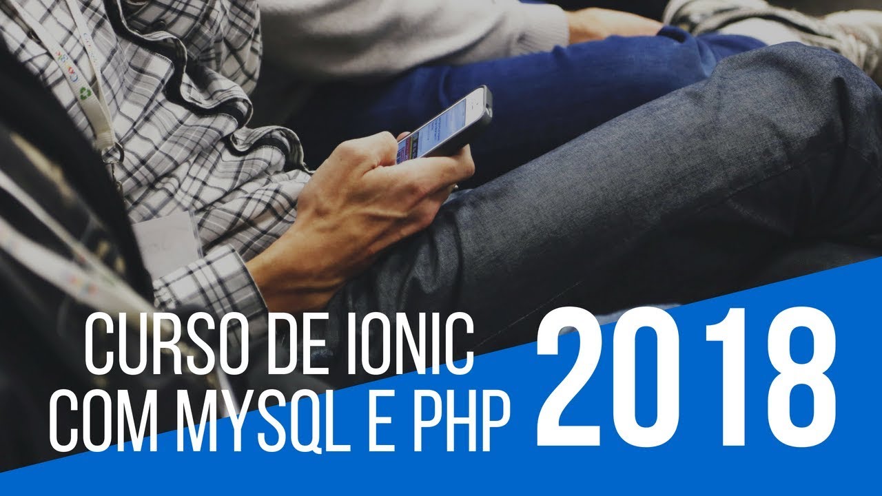 IONIC COM MYSQL E PHP - AULA 01 - INTRODUÇÃO AO CURSO - YouTube