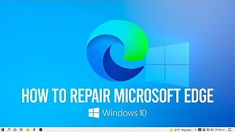 How To Repair Microsoft Edge In Windows 10