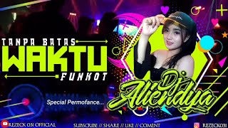 FUNKOT TANPA BATAS WAKTU - DJ ALIENDYA 2021