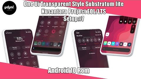 Setup Substratum#7 OneUI Transparent Nusantara Project Android 10 Root Only