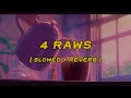 Esdeekid 4 Raws Slowed Reverb Lyrics