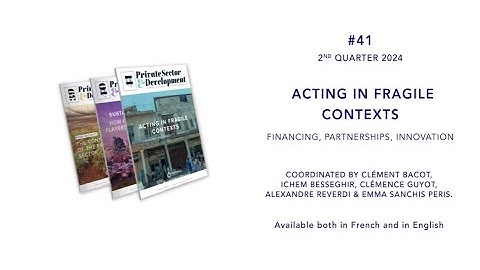Private Sector & Development #41 - "Acting in fragile contexts"