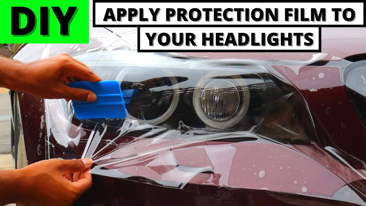 HOW TO APPLY PAINT PROTECTION FILM TO YOUR HEADLIGHTS 