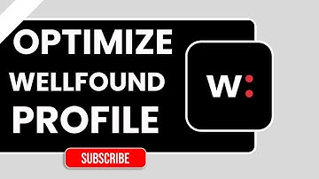 Hoe optimaliseert u uw Wellfound-profiel? | Word opgemerkt door topwerkgevers in 2026