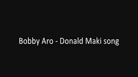Bobby Aro - Donald Maki Song