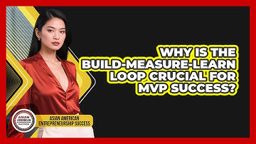 Why Is The Build-Measure-Learn Loop Crucial For MVP Success?