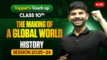The Making Of A Global World | Live Session IMP Topics MIQs & PYQs |  History Class 10