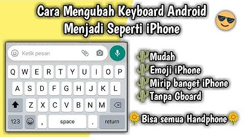 Cara Mengubah Keyboard Android Menjadi iPhone || ByDesiPurba