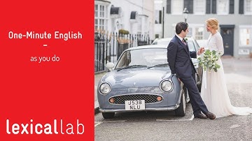 ONE-MINUTE ENGLISH: As you do LEARN WITH LEXICAL LAB