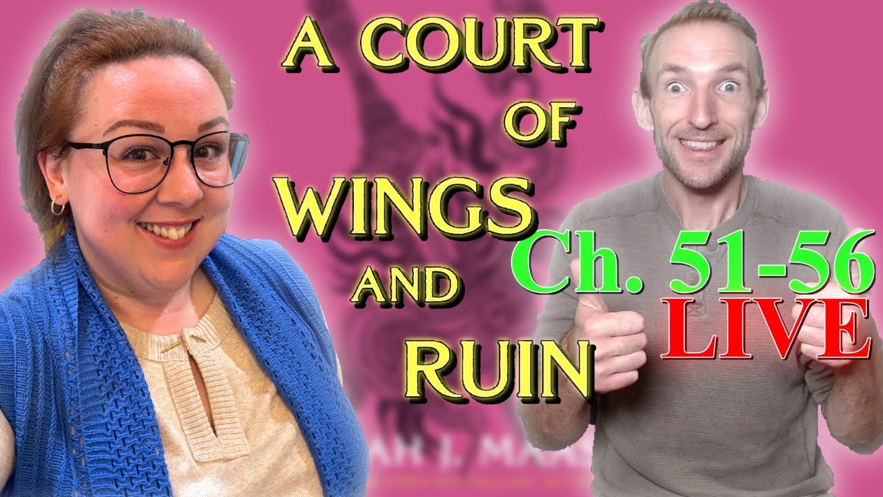 ACOWAR Chapter 51-56 Reaction and Review - LIVE!