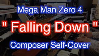 Mega Man Zero 4 (Rock Man Zero 4)  ' Falling Down ' (Composer SelfCover)