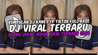 DJ VIRAL TERBARU 2024 FULL BASS JEDAG JEDUG MENGKANE FYP TIKTOK