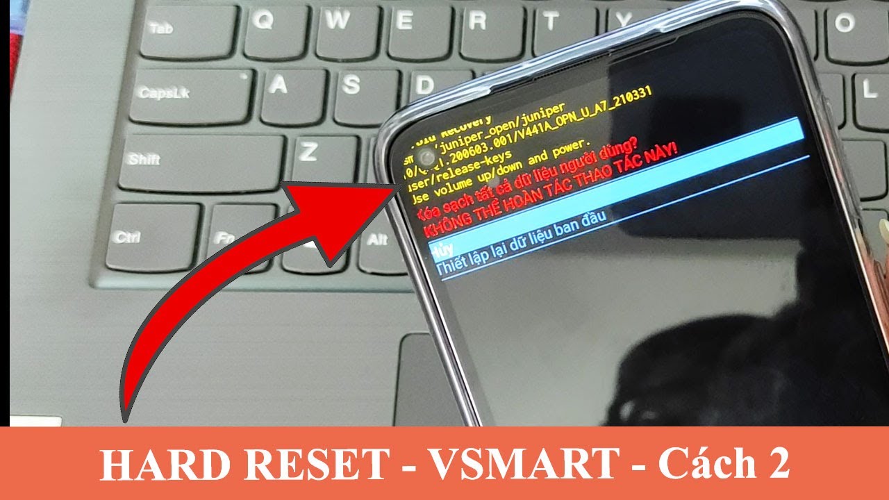 Cách hard reset điện thoại Vsmart – EP2