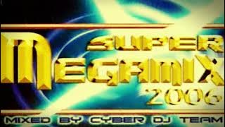 SUPER MEGAMIX  ● (2006)  ●(2007)  ●(2008) MIXED BY CYBER DJ TEAM
