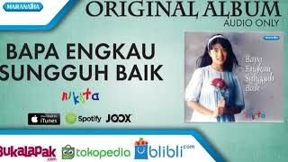 Bapa Engkau Sungguh Baik - Nikita (Audio full album)