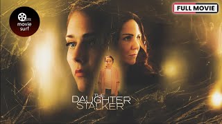 The Daughter Stalker  (2020) | Full Movie