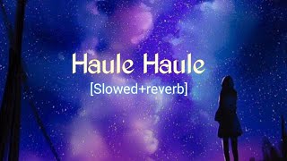 Haule Haule - [Slowed+reverb]💙 ll 𝒊𝒏𝒎𝒚𝒛𝒐𝒏𝒆