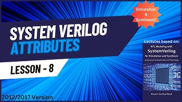 System Verilog Lesson 8 - Attributes #sutherland #verilog #simulation #synthesis #rtl