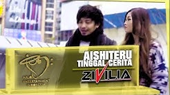 ZUL &  ZIVILIA - AISHITERU TINGGAL CERITA #ATC - OFFICIAL MUSIC VIDEO 2018  - Durasi: 3:25. 