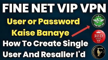 Fine Net Vip Vpn ka Username or Password kaise Banaye | Technical Baba Nk