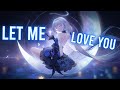 [Nightcore] - Let Me Love You (Lyrics) (Cover)