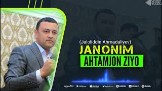 Ahtamjon Ziyo - Janonim (Jaloliddin Ahmadaliyev)