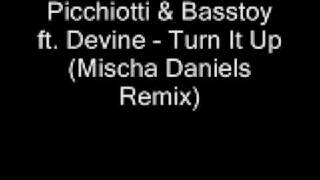 Picchiotti &amp; Basstoy ft. Devine - Turn It Up (Mischa Daniels Remix)