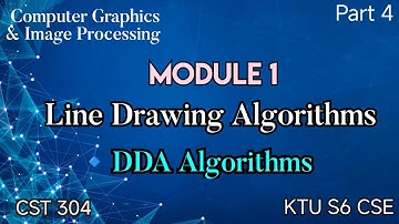DDA Algorithm|Line Drawing Algorithm|CGIP|Module 1| CST 304|KTU S6 CSE|Part 4|#ktu #2019 scheme #cse