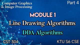 DDA Algorithm|Line Drawing Algorithm|CGIP|Module 1| CST 304|KTU S6 CSE|Part 4|#ktu #2019 scheme #cse