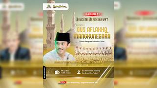 🔴🔵BAKSO 99  BERSHOLAWAT BERSAMA GUS AFLAKHA MANGKUNEGARA  Ft JAGAD SHOLAWAT