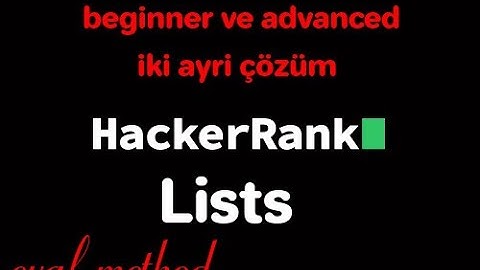 Hackerrank Basic Data Types Lists Türkçe iki ayrı çözüm.