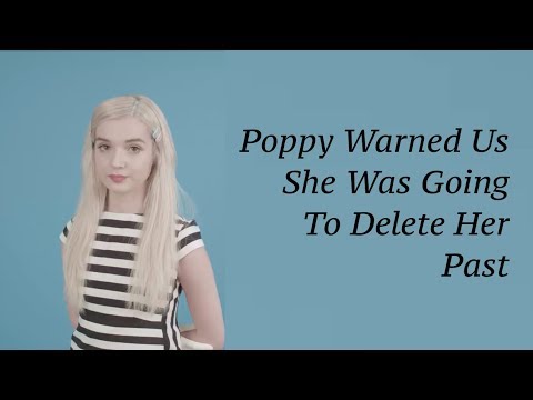 Poppy Warned Us She Was Going To Delete Her Past Marsii