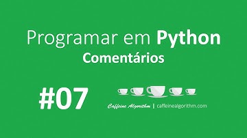 Programar em Python #07 - Comentários
