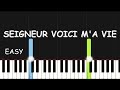 Seigneur voici ma vie pour faire ta volont  easy piano tutorial by extreme midi