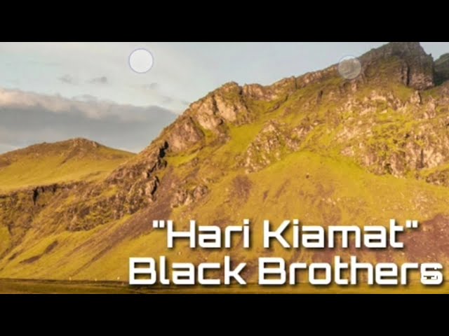 Hari Kiamat 🔥 - Black Brothers (Video Lirik) class=