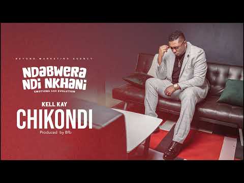 Kell Kay - Chikondi Prod. By BFB & Franklin makangwala