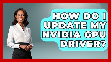 How Do I Update My Nvidia GPU Driver? - Your Computer Companion