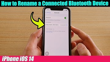 iPhone iOS 14: How to Rename a Connect Bluetooth Device