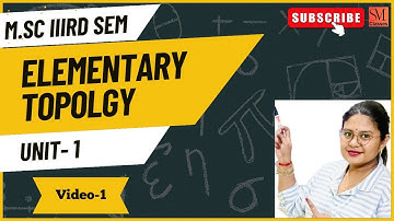 Elementary Topology , M.sc 3rd Sem . First video of unit 1 ….. Very Useful for Students