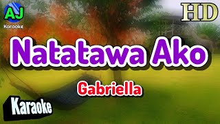 NATATAWA AKO - Gabriella | KARAOKE HD