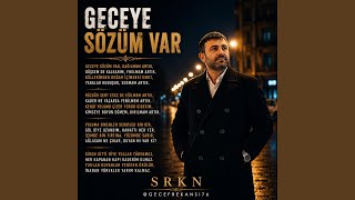 Geceye Sözüm Var... - SRKN