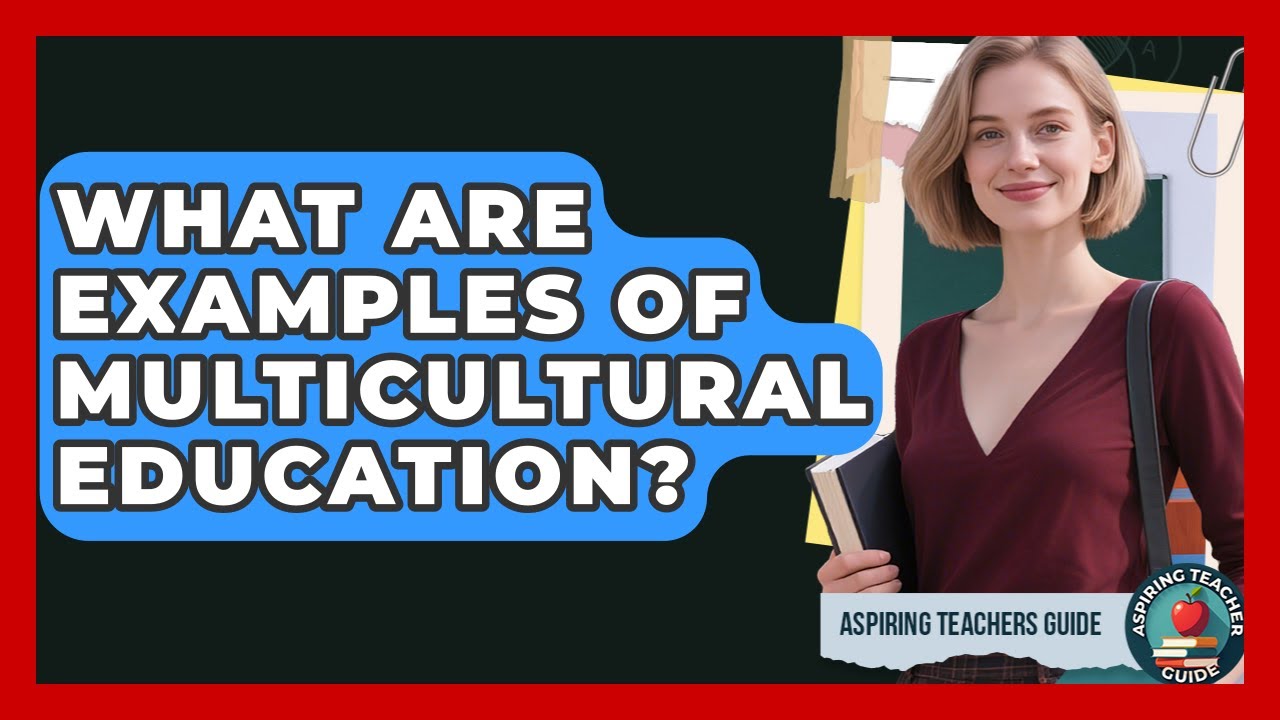What Are Examples Of Multicultural Education? - Aspiring Teacher Guide ...
