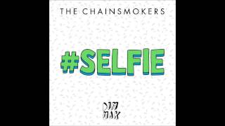 The Chainsmokers - #SELFIE (Original Mix)