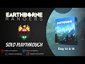 Canje Plays Earthborne Rangers - Day 14 &amp; 15