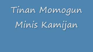 Tinan Momogun Minis Kamijan