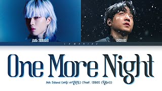 ASH ISLAND One More Night (Feat. lIlBOI(릴보이)) Lyrics 애쉬 아일랜드 가사 [Color Coded Lyrics/Han/Rom/Eng]
