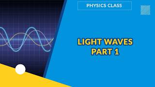 LIGHT WAVES PART 1  | PHYSICS | EXAMGUIDE