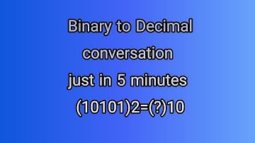Binary to Decimal Conversion | Easy Explanation & Examples
