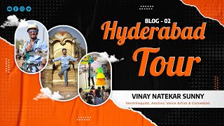 Blog -02 | Inorbit Mall Event with Hyderabad Tour | Ramoji Film City | Vinay Natekar Sunny