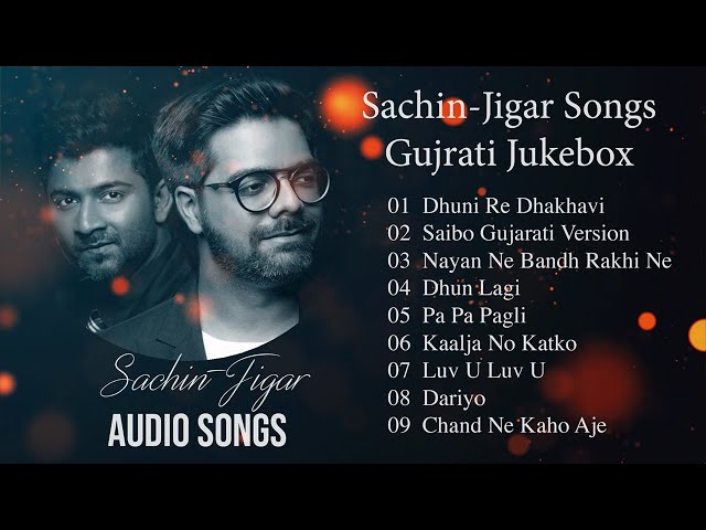 Sachin Jigar Songs Best of sachhin Jigar Gujarati Songs Collection class=